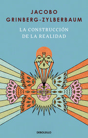 La Construcción de la Realidad / The Construction of Reality by Grinberg-Zylberbaum, Jacobo