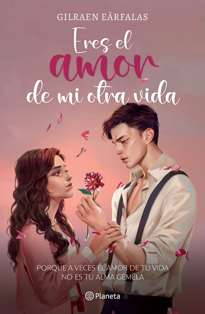 Eres El Amor de Mi Otra Vida (Novela) / You're the Love of My Other Life (a Novel) -- Gilraen Eärfalas, Paperback