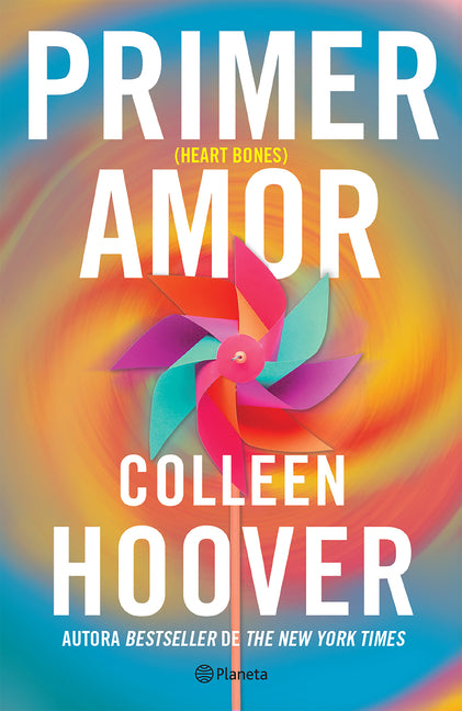 Primer Amor (Novela) / Heart Bones (a Novel) -- Colleen Hoover, Paperback