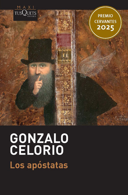 Los Apóstatas (Novela). Premio Cervantes 2025 / The Apostates (a Novel). 2025 Miguel de Cervantes Prize -- Gonzalo Celorio, Paperback