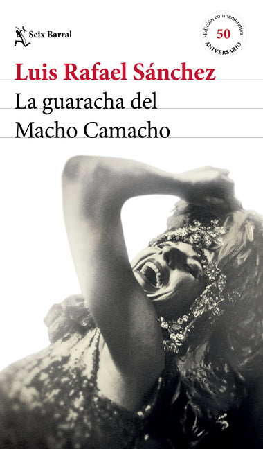 La Guaracha del Macho Camacho. Edición Conmemorativa 50 Aniversario / Macho Camacho's Beat. 50th Anniversary Edition -- Luis Rafael Sánchez, Paperback