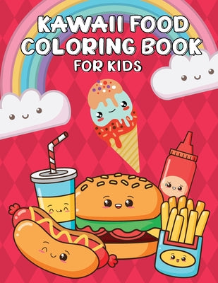 Kawaii Food Coloring Book for Kids: Kawaii Activity Book for Kids -- Laura Bidden, Paperback