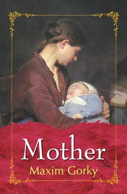Mother -- Maxim Gorky, Paperback