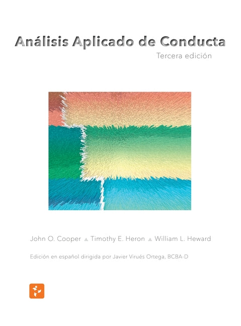 Análisis Aplicado de Conducta, Tercera Edición en Español -- John O. Cooper Timothy E. Heron, Hardcover