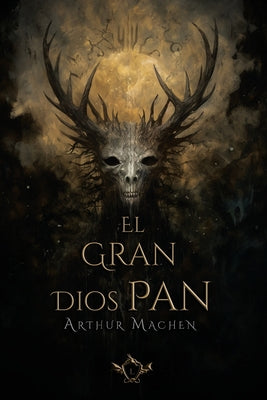 El gran dios Pan -- Arthur Machen, Paperback