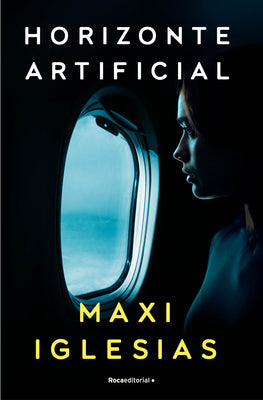 Horizonte Artificial / Artificial Horizon -- Maxi Iglesias, Paperback
