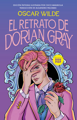 El Retrato de Dorian Gray (Edición Ilustrada) / The Picture of Dorian Gray (Illustrated Edition) -- Oscar Wilde, Hardcover