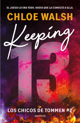 Keeping 13 (Spanish Edition) -- Chloe Walsh, Paperback
