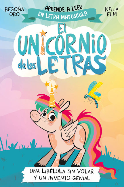 Una Libélula Sin Volar Y Un Invento Genial. Aprender a Leer Con Mayúsculas (a Partir de 5 Años) / A Flightless Dragonfly and a Brilliant Invention -- Begona Oro, Paperback