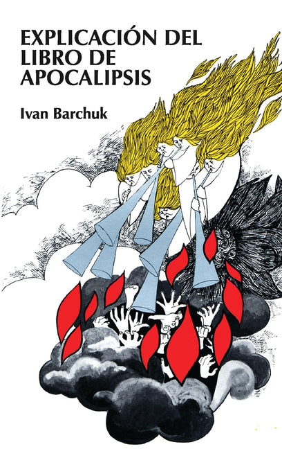 Explicación del Libro de Apocalipsis = Book of Revelation Explained -- Ivan Barchuk, Paperback