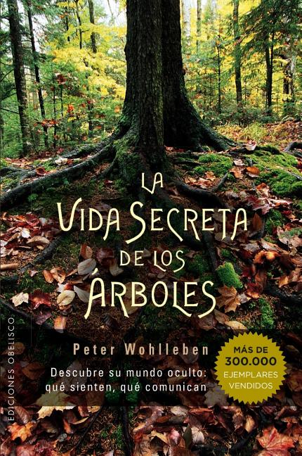 Vida Secreta de Los Arboles, La -- Peter Wohlleben, Paperback