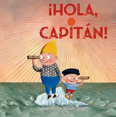 Hola, Capitan! -- Sophie Blackall, Hardcover