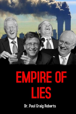 Empire of Lies -- Paul Craig Roberts, Paperback