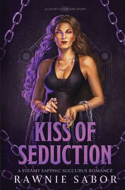 Kiss of Seduction: A Sapphic Succubus Romance -- Rawnie Sabor, Paperback