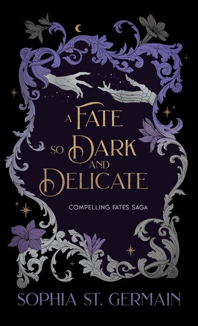 A Fate so Dark and Delicate -- Sophia St Germain, Hardcover
