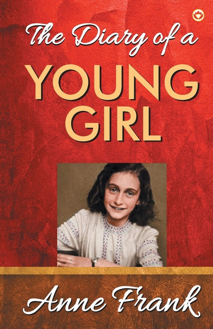The Diary of A Young Girl -- Anne Frank, Paperback