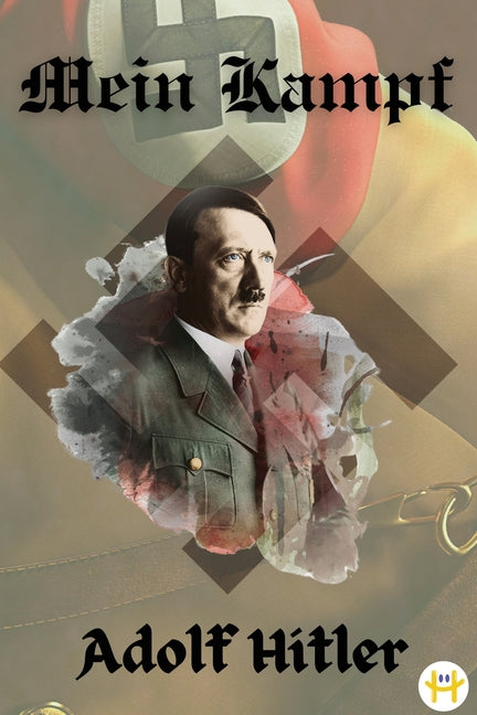 Mein Kampf (Deluxue Harbound Edition) -- Adolf Hitler, Paperback