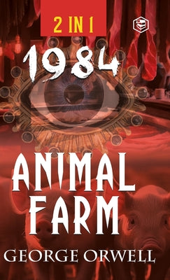1984 & Animal Farm (2In1): The International Best-Selling Classics -- George Orwell, Hardcover