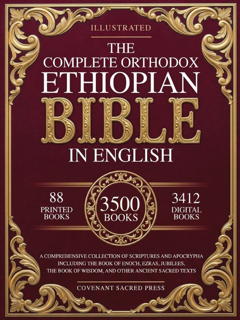 The Complete Orthodox Ethiopian Bible in English: A Comprehensive Collection of Scriptures and Apocrypha Including the Book of Enoch, Ezras, Jubilees, -- Covenant Sacred Press, Paperback