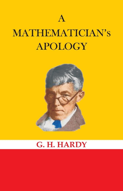 A Mathematician's Apology -- G. H. Hardy, Paperback
