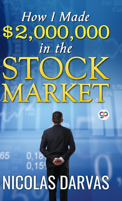How I Made $2,000,000 in the Stock Market -- Nicolas Darvas, Hardcover