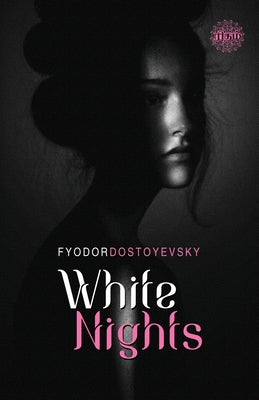 White Nights -- Fyodor Dostoyevsky, Paperback