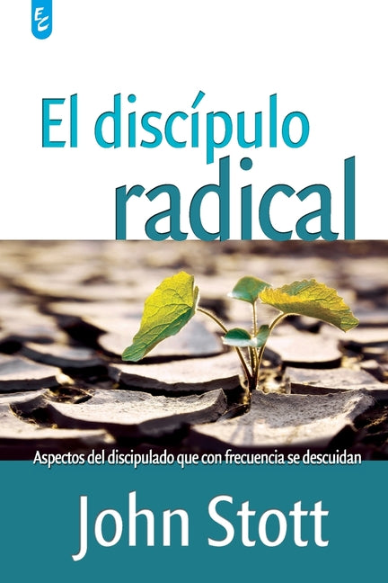 El Discípulo Radical -- John Stott, Paperback
