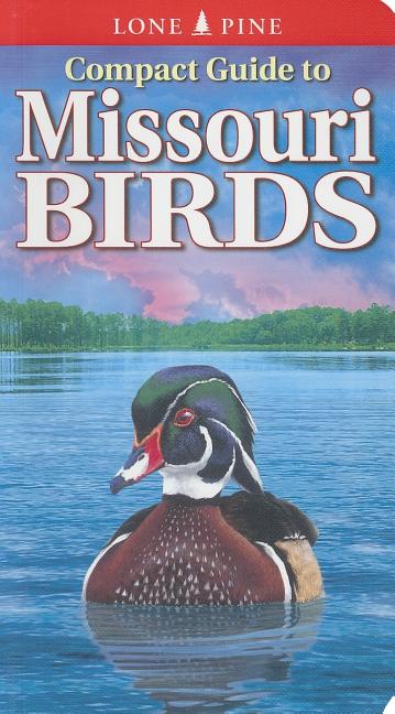 Compact Guide to Missouri Birds -- Michael Roedel, Paperback