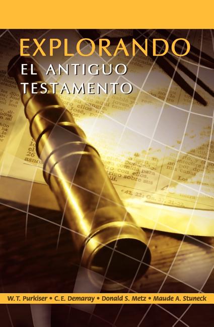 EXPLORANDO EL ANTIGUO TESTAMENTO (Spanish: Exploring the Old Testament) -- Westlake T. Purkiser, Paperback
