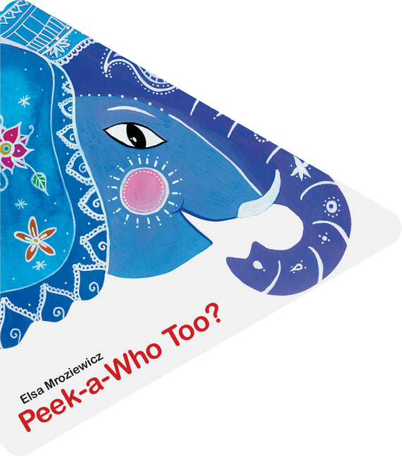Peek-A-Who Too? -- Elsa Mroziewicz, Board Book