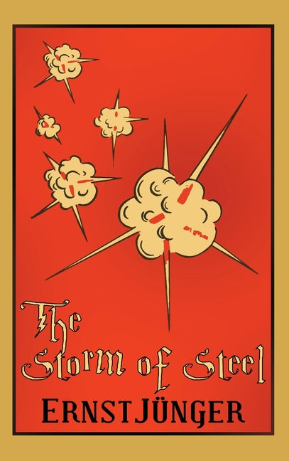 The Storm of Steel -- Ernst Jünger, Hardcover