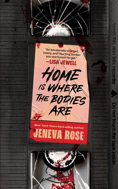 Home Is Where the Bodies Are -- Jeneva Rose, Hardcover