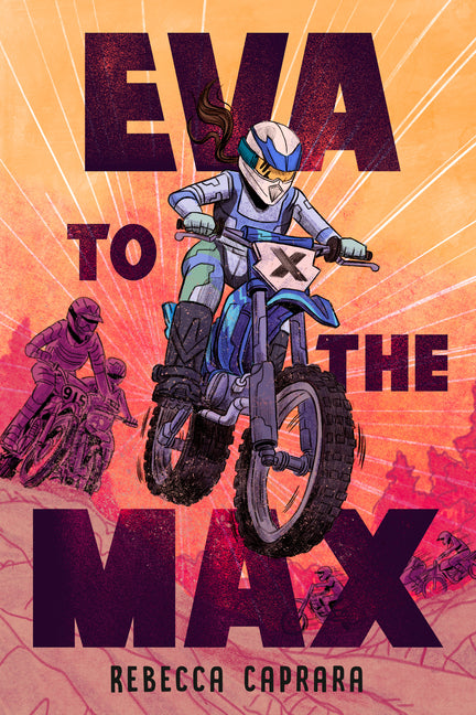 Eva to the Max -- Rebecca Caprara, Library Binding