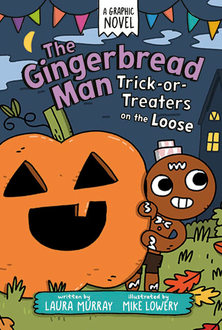 The Gingerbread Man: Trick-Or-Treaters on the Loose: A Graphic Novel -- Laura Murray, Paperback