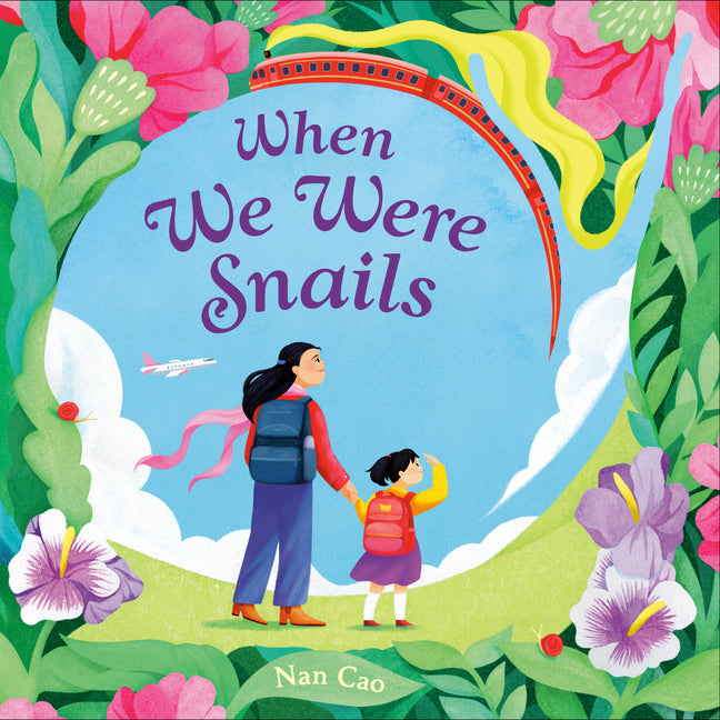 When We Were Snails -- Nan Cao, Hardcover