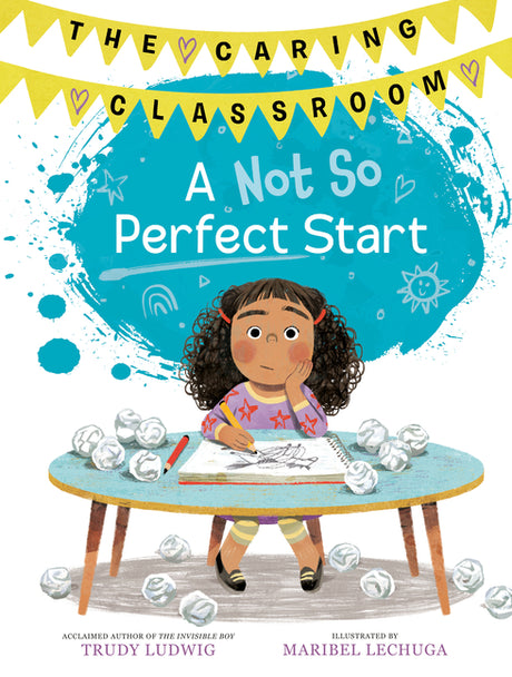 A Not So Perfect Start (the Caring Classroom, Book 1) -- Trudy Ludwig, Hardcover