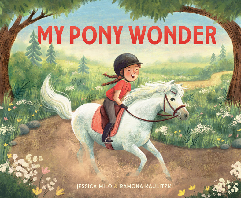 My Pony Wonder -- Jessica Milo, Hardcover