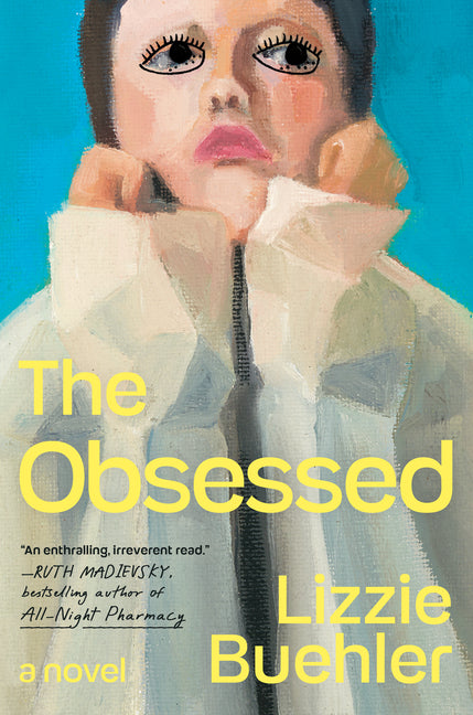 The Obsessed -- Lizzie Buehler, Hardcover