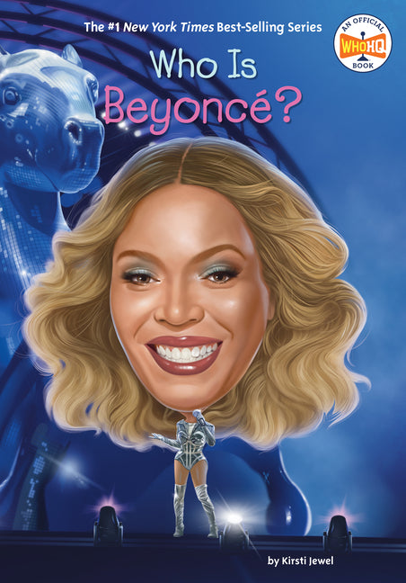 Who Is Beyoncé? -- Kirsti Jewel, Library Binding
