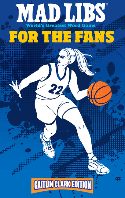 Mad Libs: For the Fans: Caitlin Clark Edition: World's Greatest Word Game -- Katie Fehrenbaker, Paperback