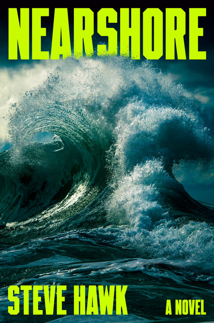 Nearshore -- Steve Hawk, Hardcover
