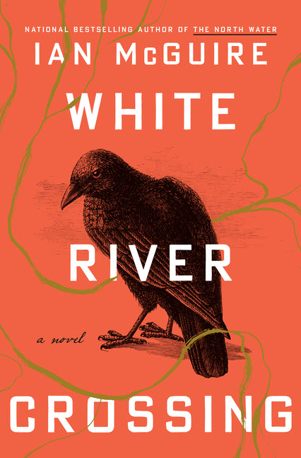 White River Crossing -- Ian McGuire, Hardcover