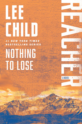 Nothing to Lose: A Reacher Novel -- Lee Child, Paperback
