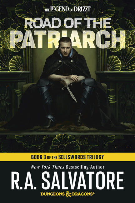 Road of the Patriarch: Dungeons & Dragons: Book 3 of the Sellswords Trilogy -- R. A. Salvatore, Paperback