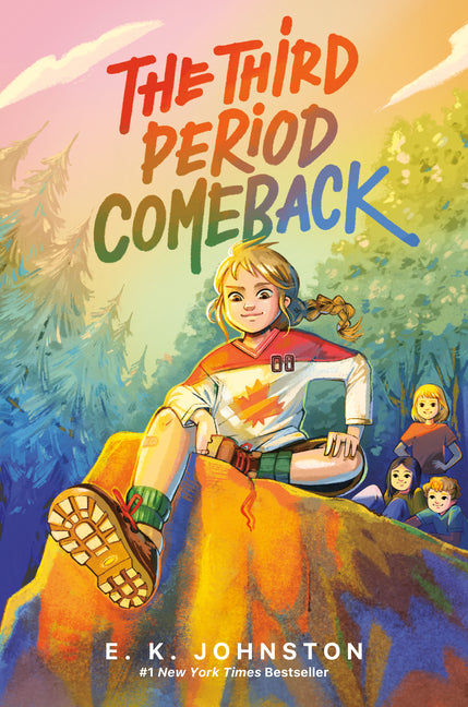 The Third Period Comeback -- E. K. Johnston, Hardcover