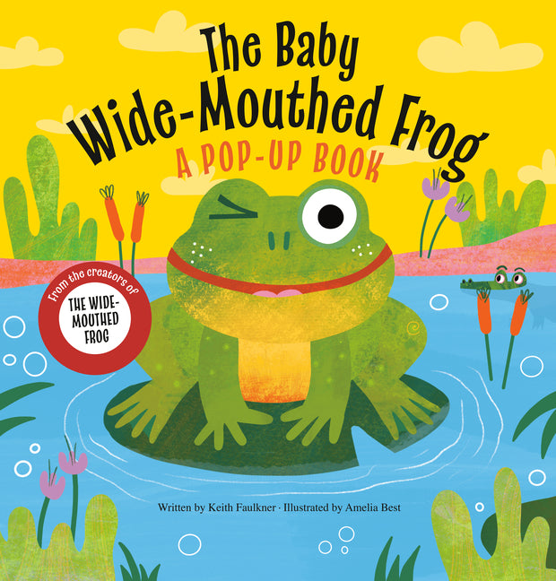 The Baby Wide-Mouthed Frog: A Pop-Up Book -- Keith Faulkner, Hardcover