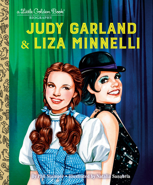Judy Garland & Liza Minnelli: A Little Golden Book Biography -- Phil Stamper, Hardcover