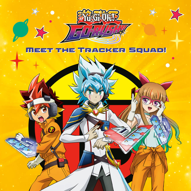 Meet the Tracker Squad! (Yu-Gi-Oh! Go Rush!!) -- Random House, Paperback