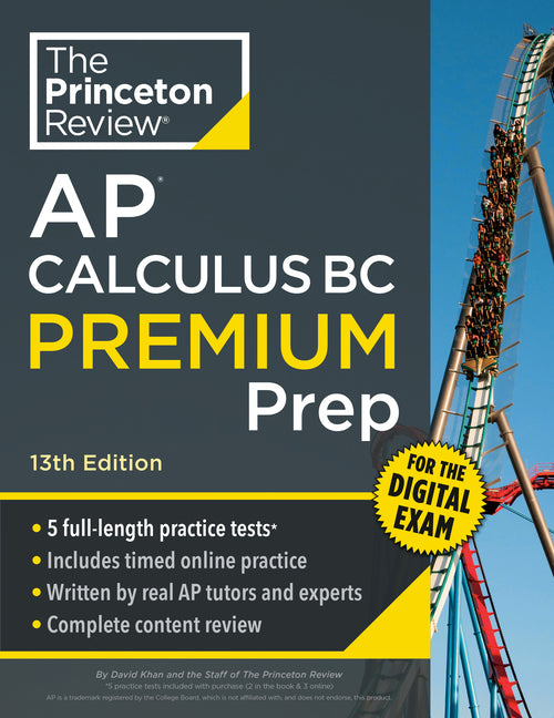Princeton Review AP Calculus BC Premium Prep, 13th Edition: 5 Practice Tests + Digital Practice Online + Content Review -- The Princeton Review, Paperback