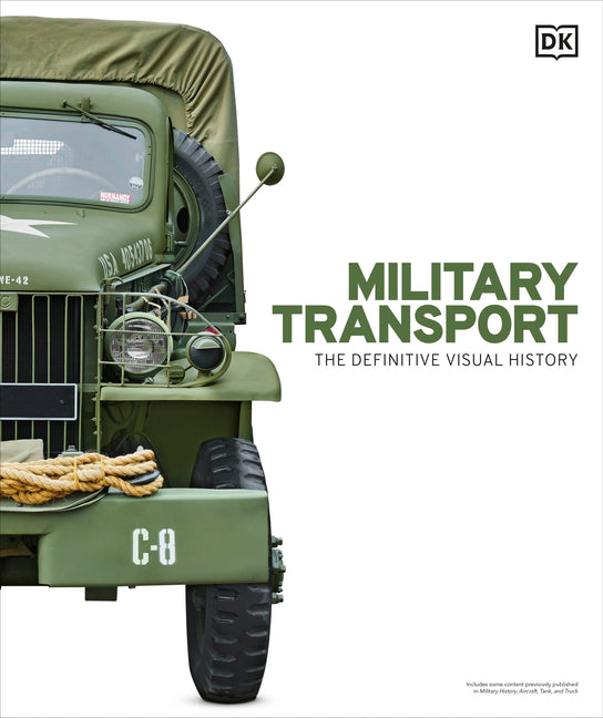 Military Transport: The Definitive Visual History -- DK, Hardcover